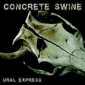 Concrete Swine : Ural Express